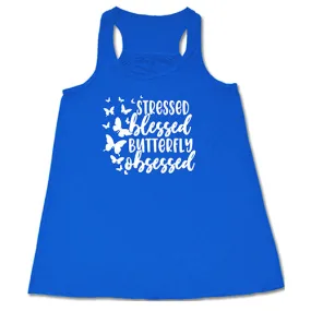 Stressed, Blessed, Butterfly Obsessed Shirt